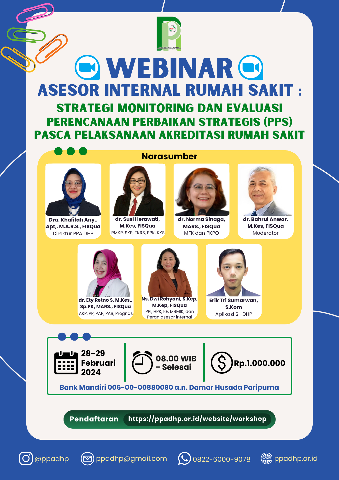    Webinar Asesor Internal Rumah Sakit : Strategi Monitoring dan Evaluasi Perencanaan Perbaikan Strategis (PPS) Pasca Pelaksanaan Akreditasi Rumah Sakit   